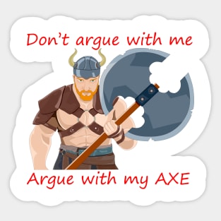 Don't argue with me Sticker